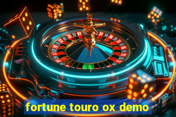 fortune touro ox demo